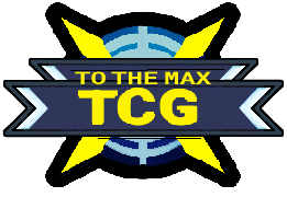 To The Max: TCG - Trading Cards & Collectables